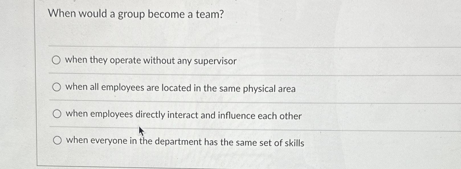  When would a group become a team? when they operate without