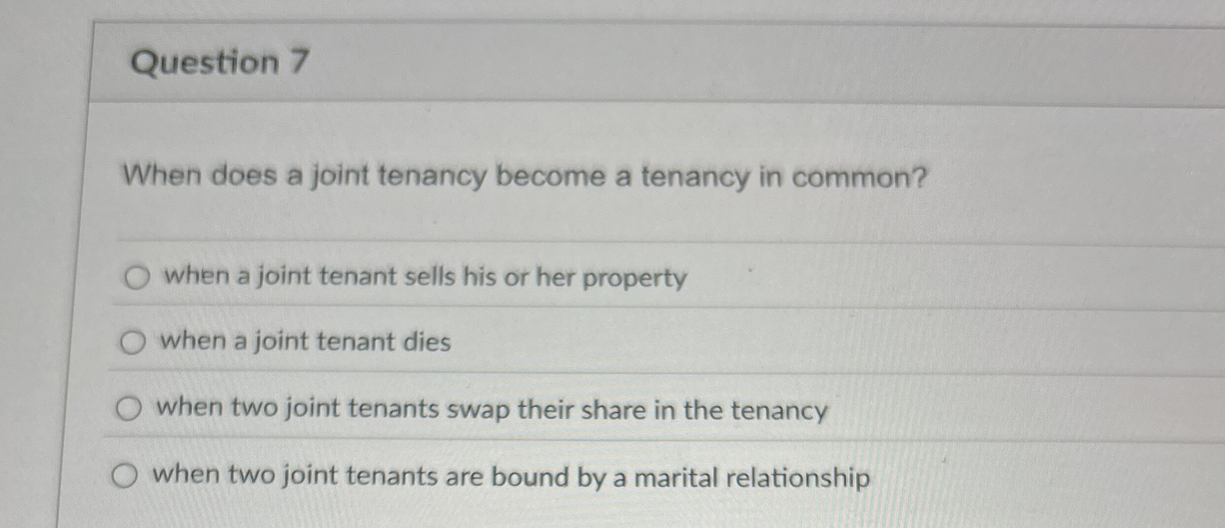  Question 7 When does a joint tenancy become a tenancy in