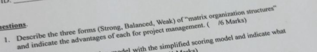  estions. Describe the three forms (Strong, Balanced, Weak) of "matrix organization