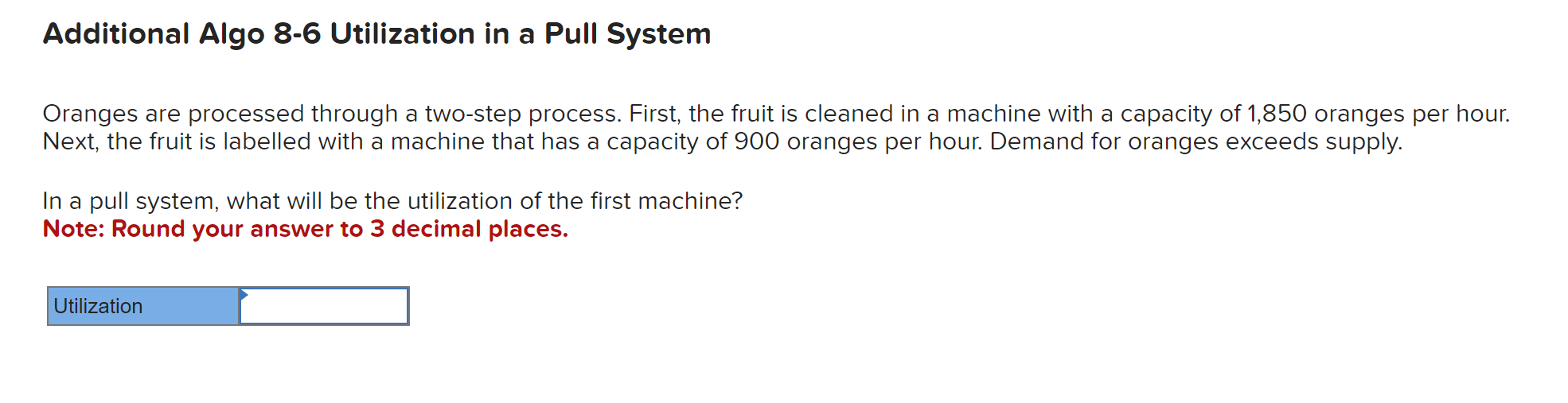 c8q8 Additional Algo 8-6 Utilization in a Pull System Oranges are processed