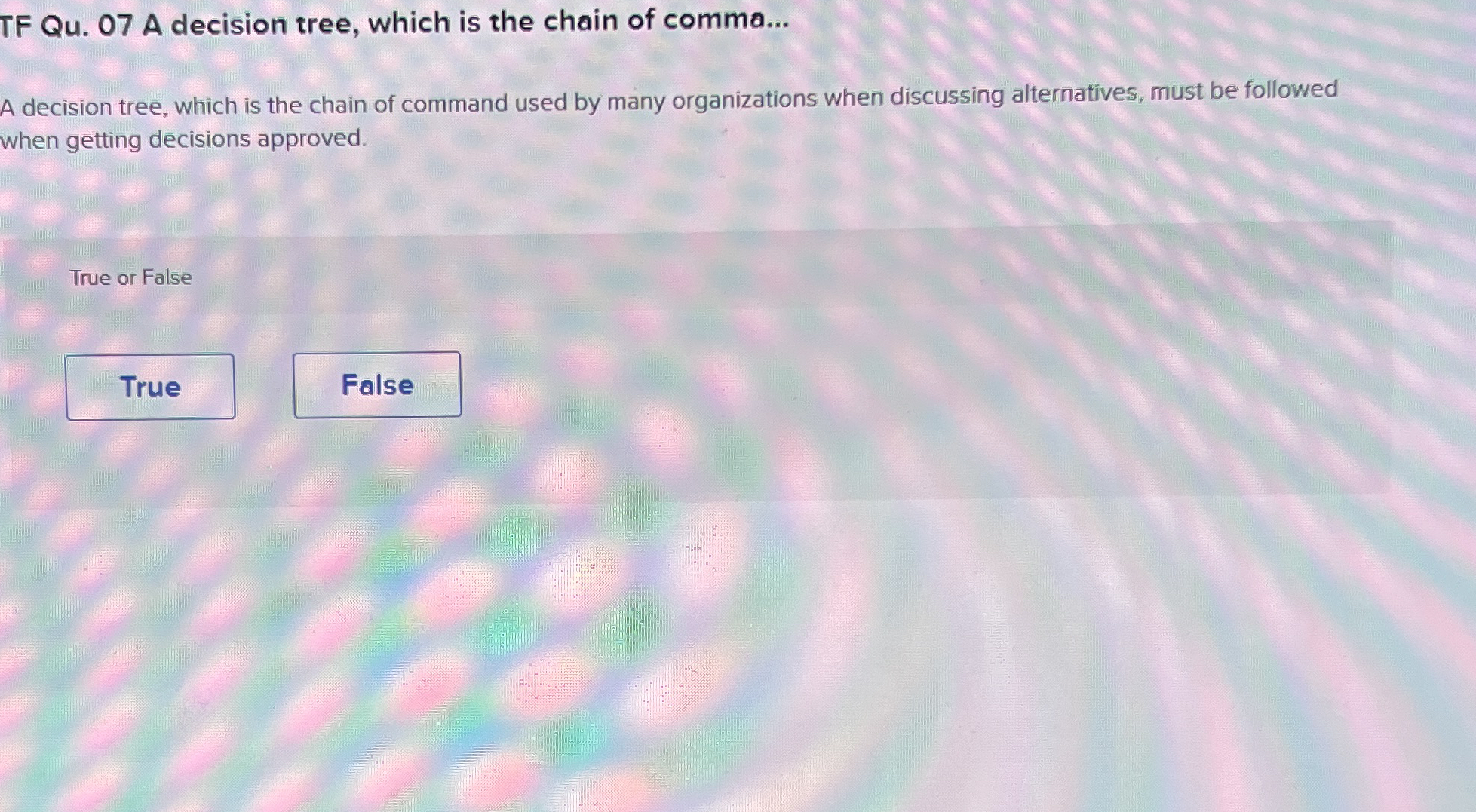  Qu.07 A decision tree, which is the chain of comma... A