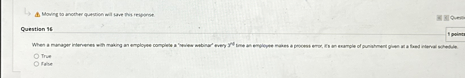  Moving to another question will save this response. Question 16 When