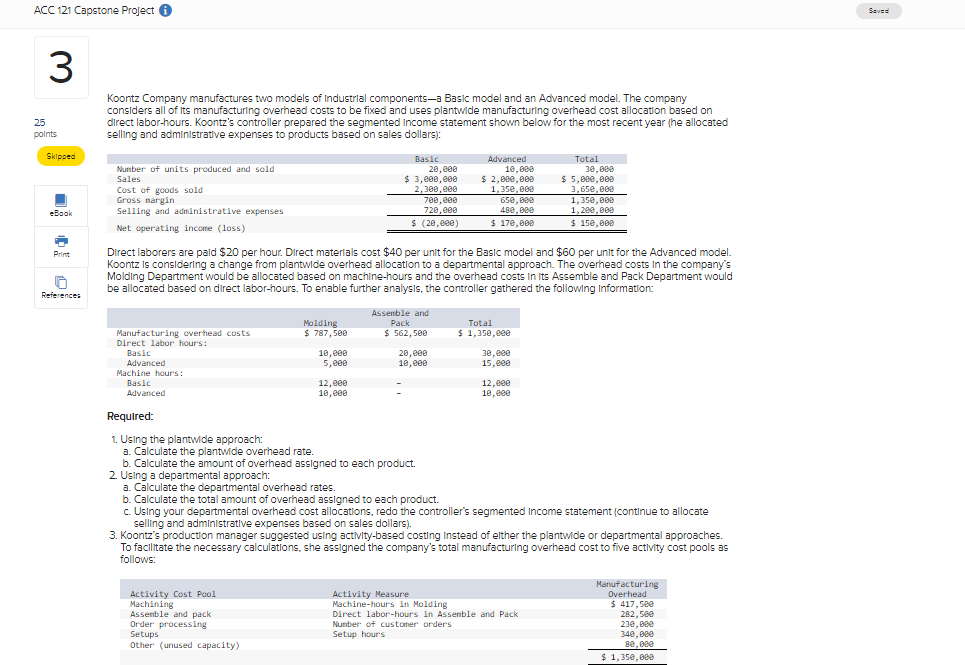  ACC 121 Capstone Project Saved 3 Koontz Company manufactures two models