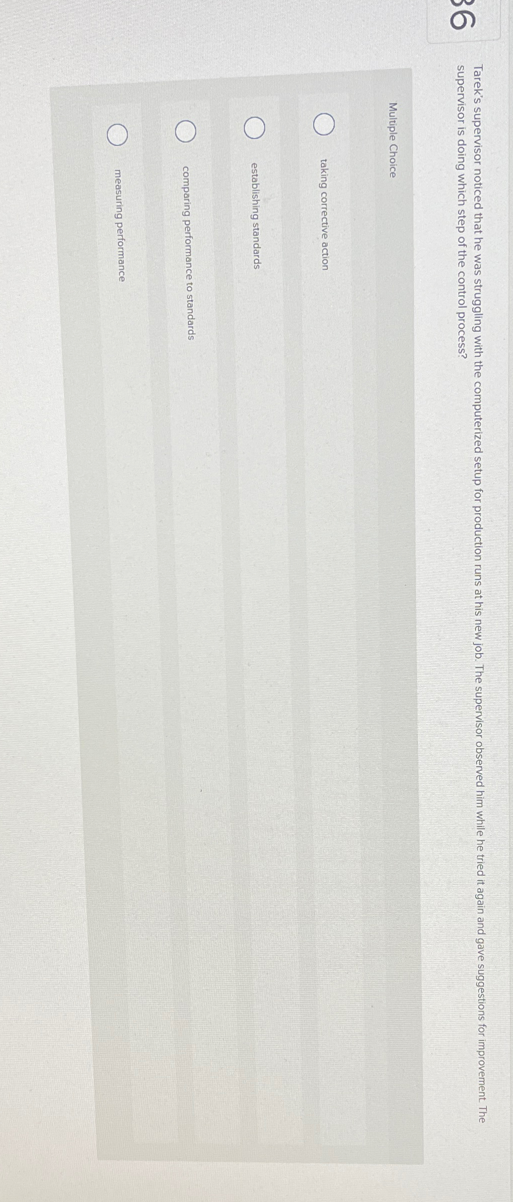  supervisor is doing which step of the control process? Multiple Choice