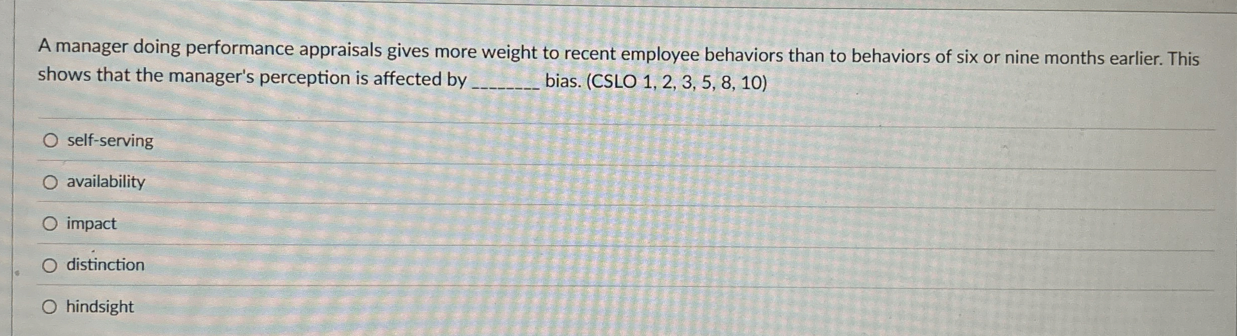  A manager doing performance appraisals gives more weight to recent employee