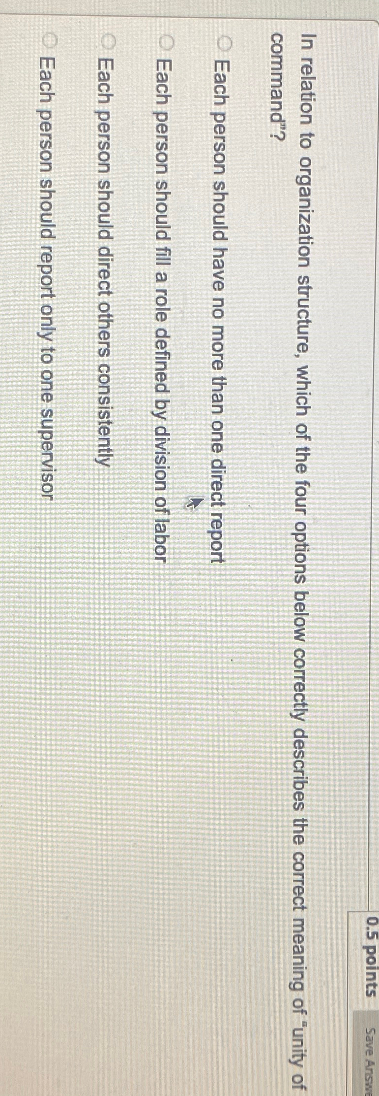 0.5 points Save Answe In relation to organization structure, which of