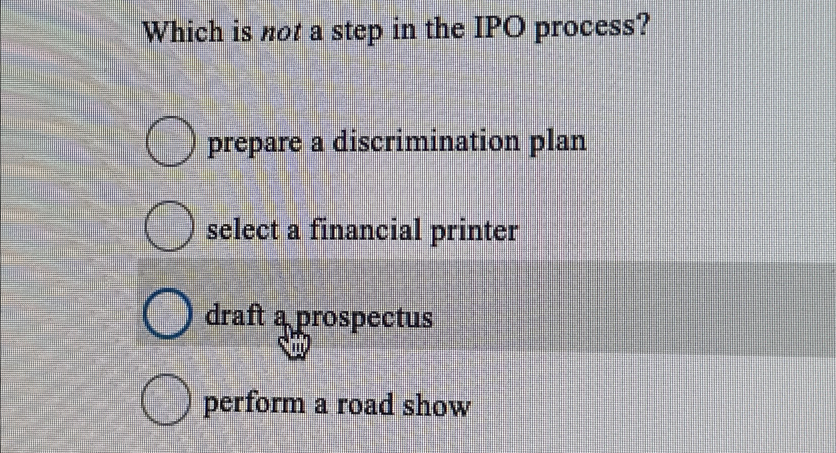  Which is not a step in the IPO process? prepare a