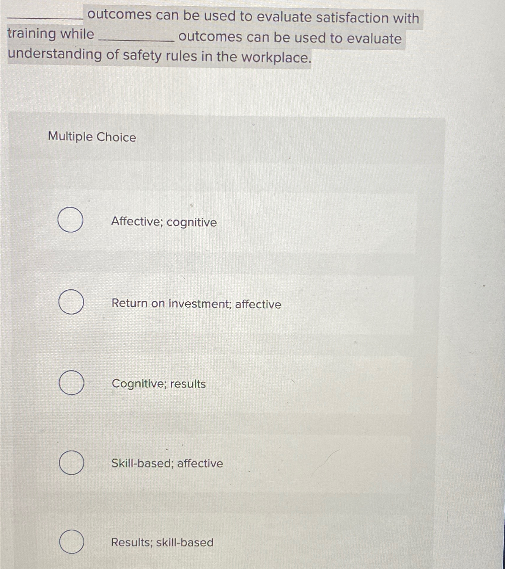  outcomes can be used to evaluate satisfaction with training while outcomes