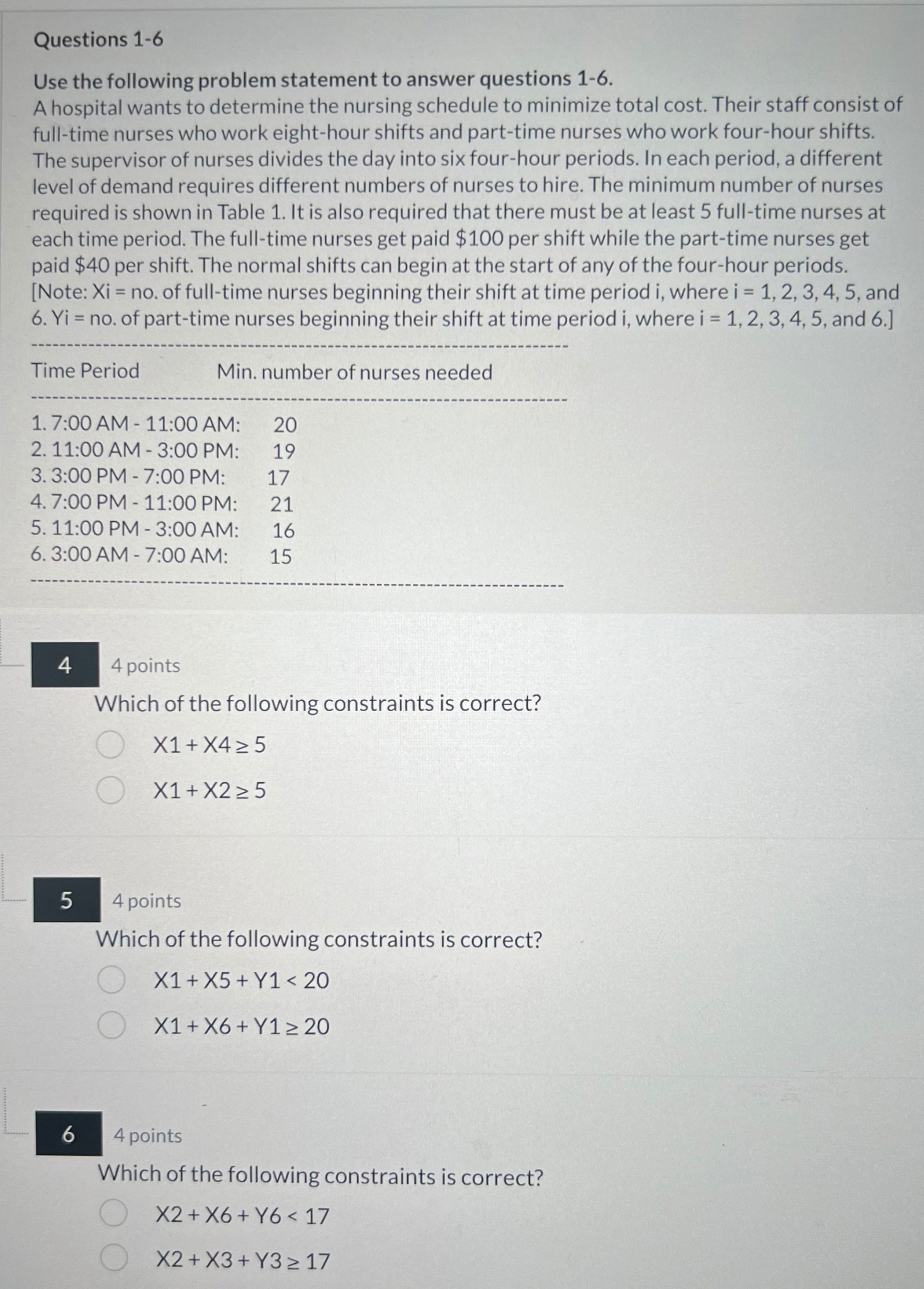  Questions 1-6 Use the following problem statement to answer questions 1-6.