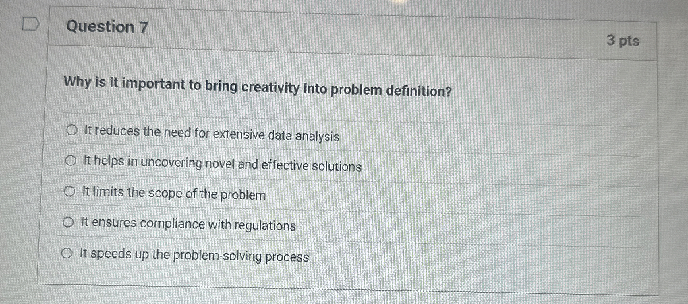  Question 7 Why is it important to bring creativity into problem