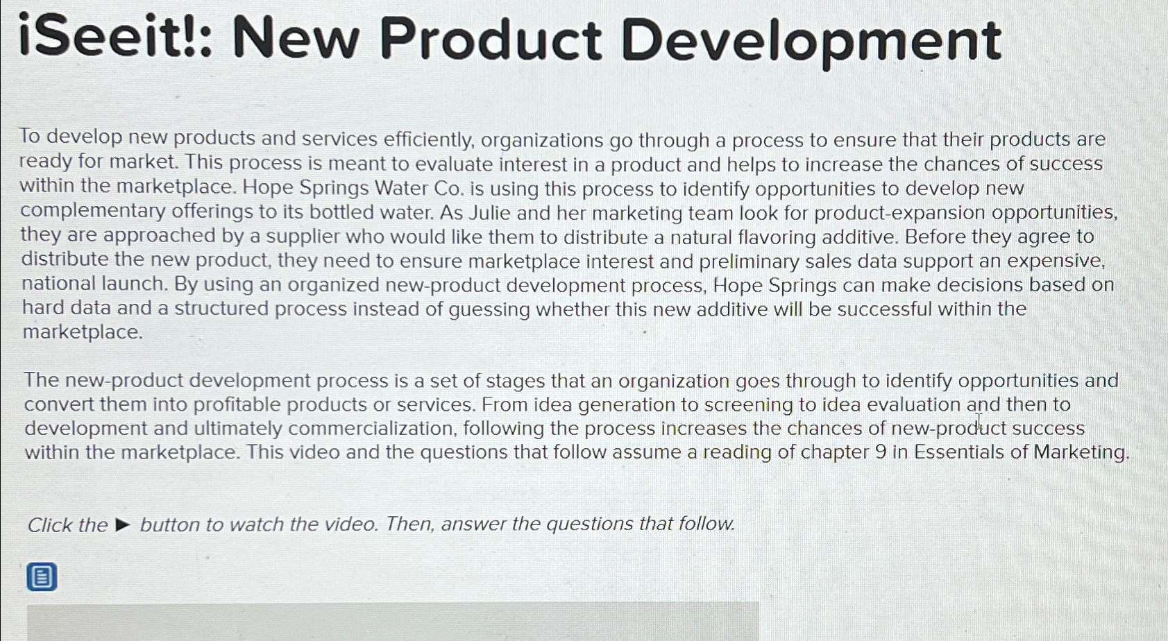  iSeeit!: New Product Development To develop new products and services efficiently,