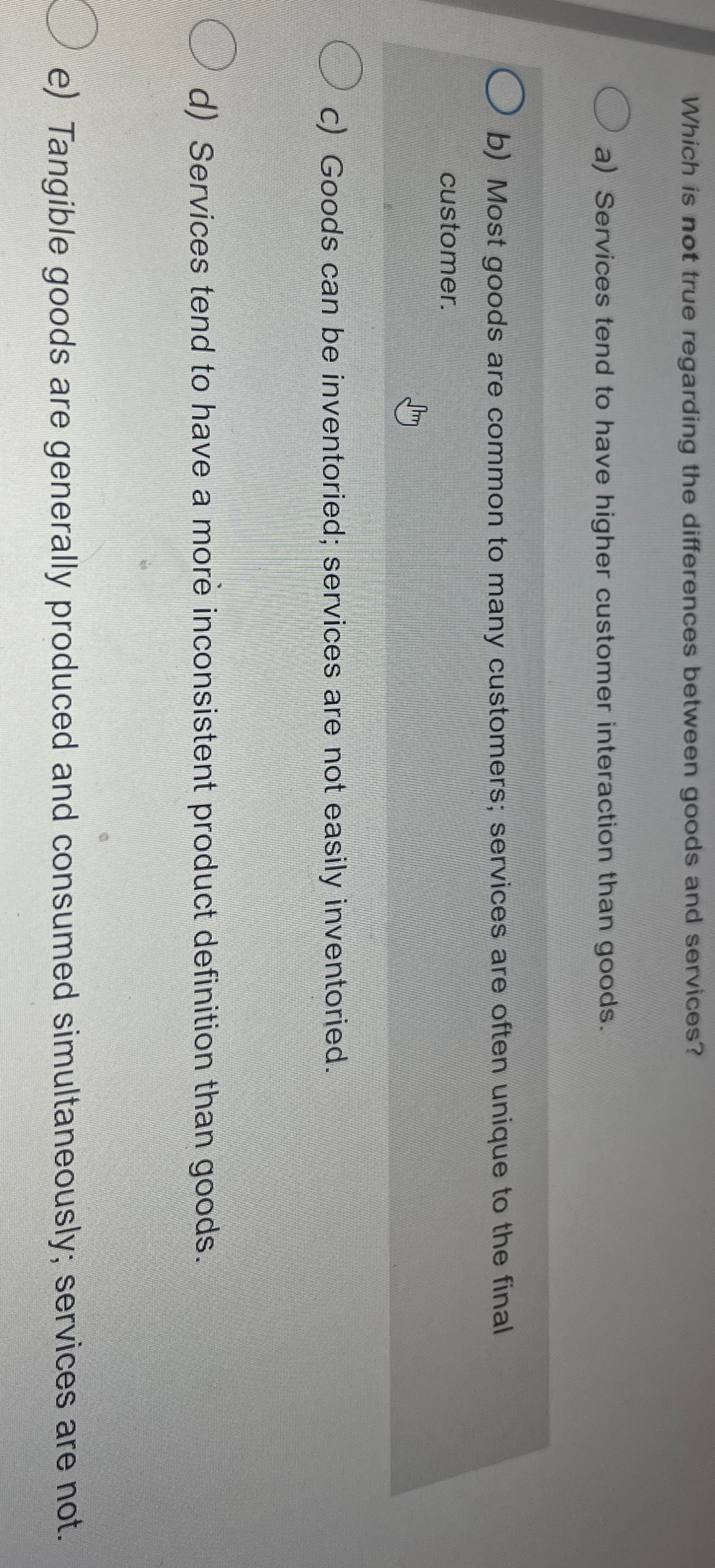  Which is not true regarding the differences between goods and services?