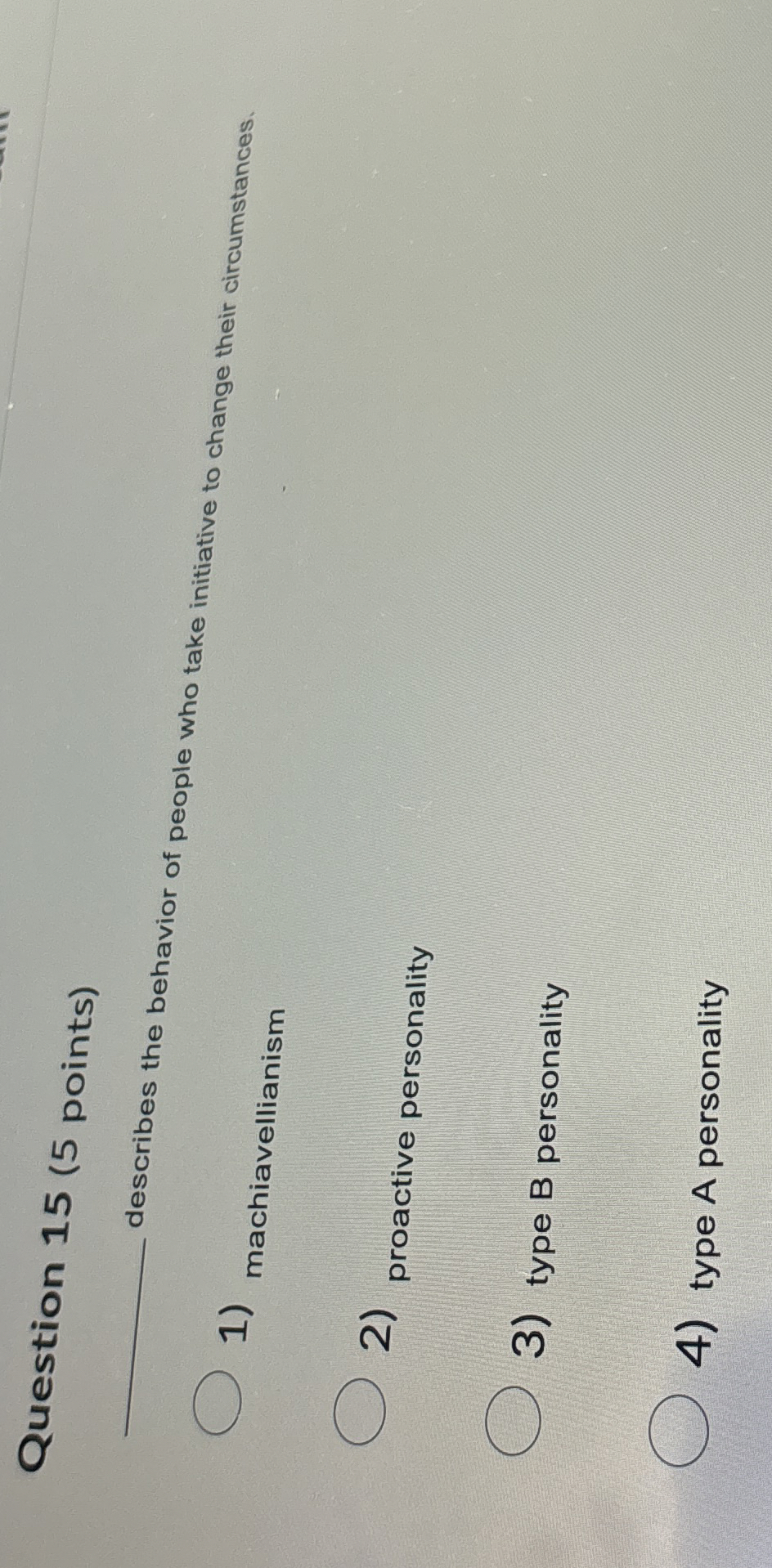  Question 15(5 points) describes the behavior of people who take initiative