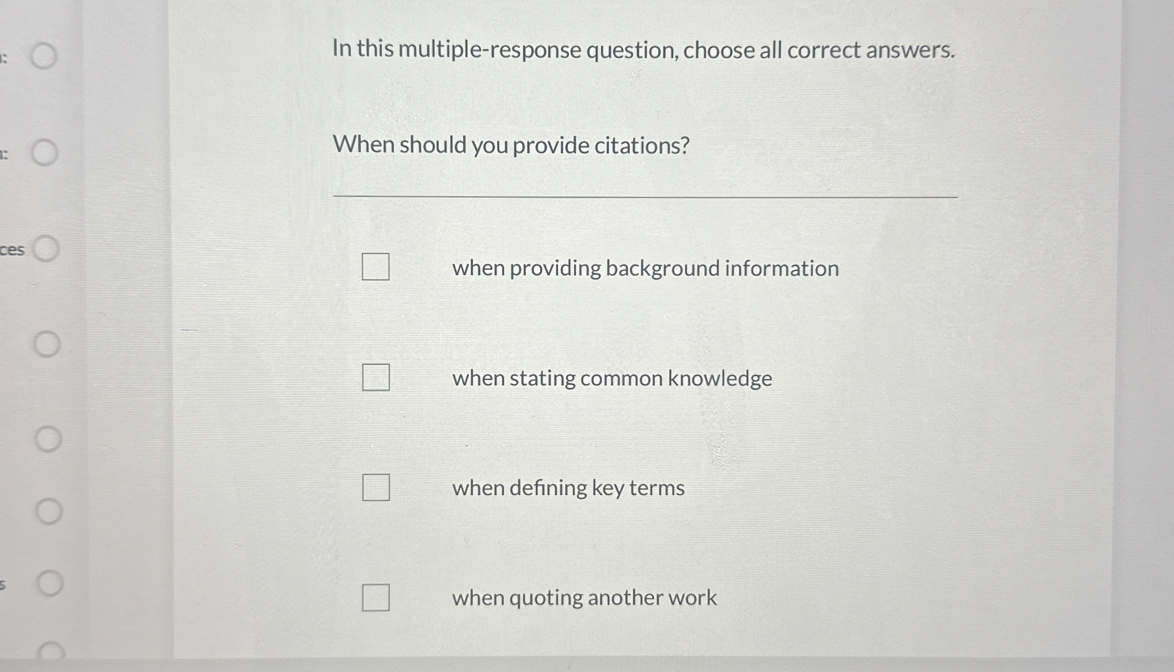  In this multiple-response question, choose all correct answers. When should you