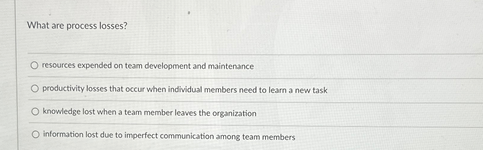  What are process losses? resources expended on team development and maintenance