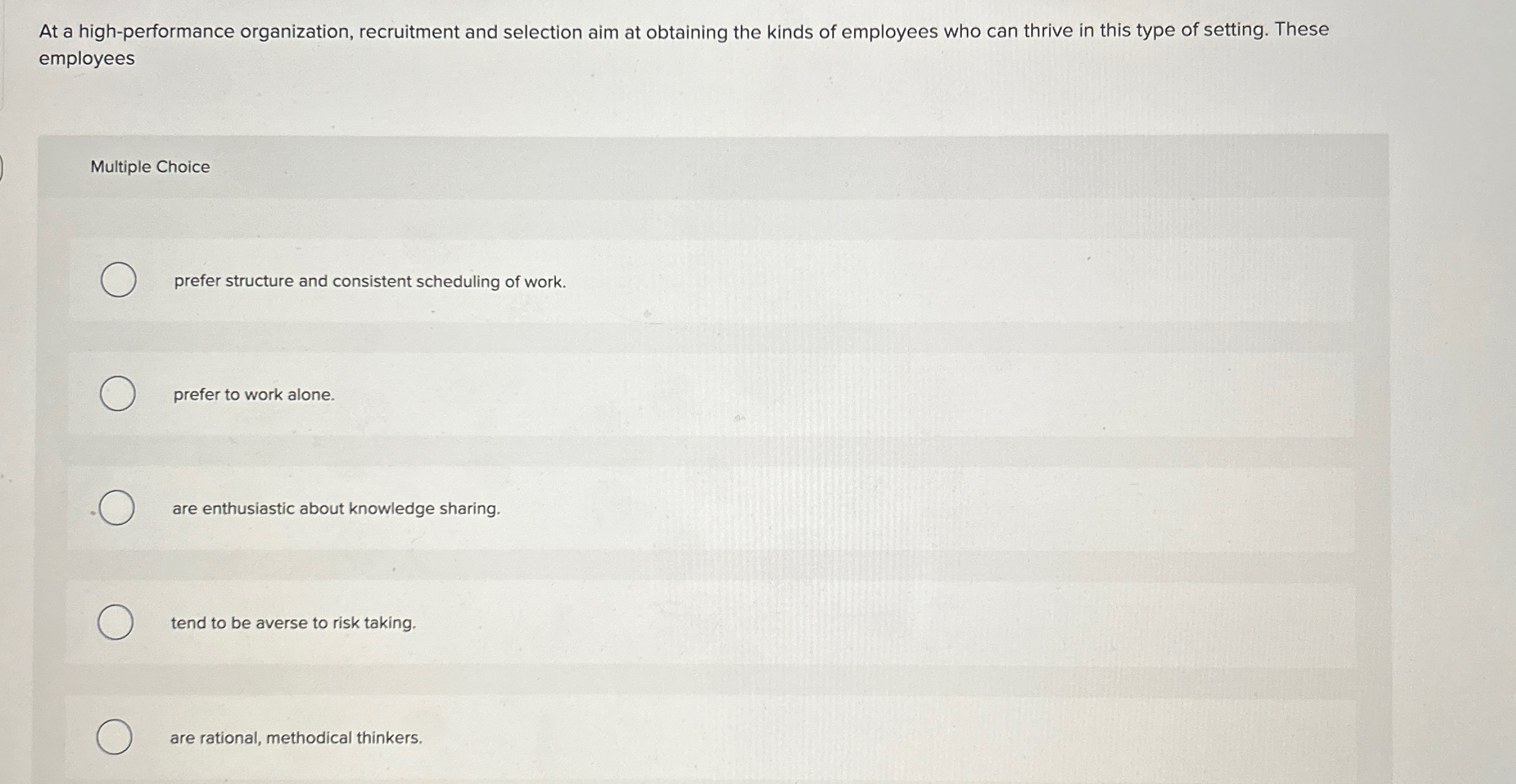  At a high-performance organization, recruitment and selection aim at obtaining the