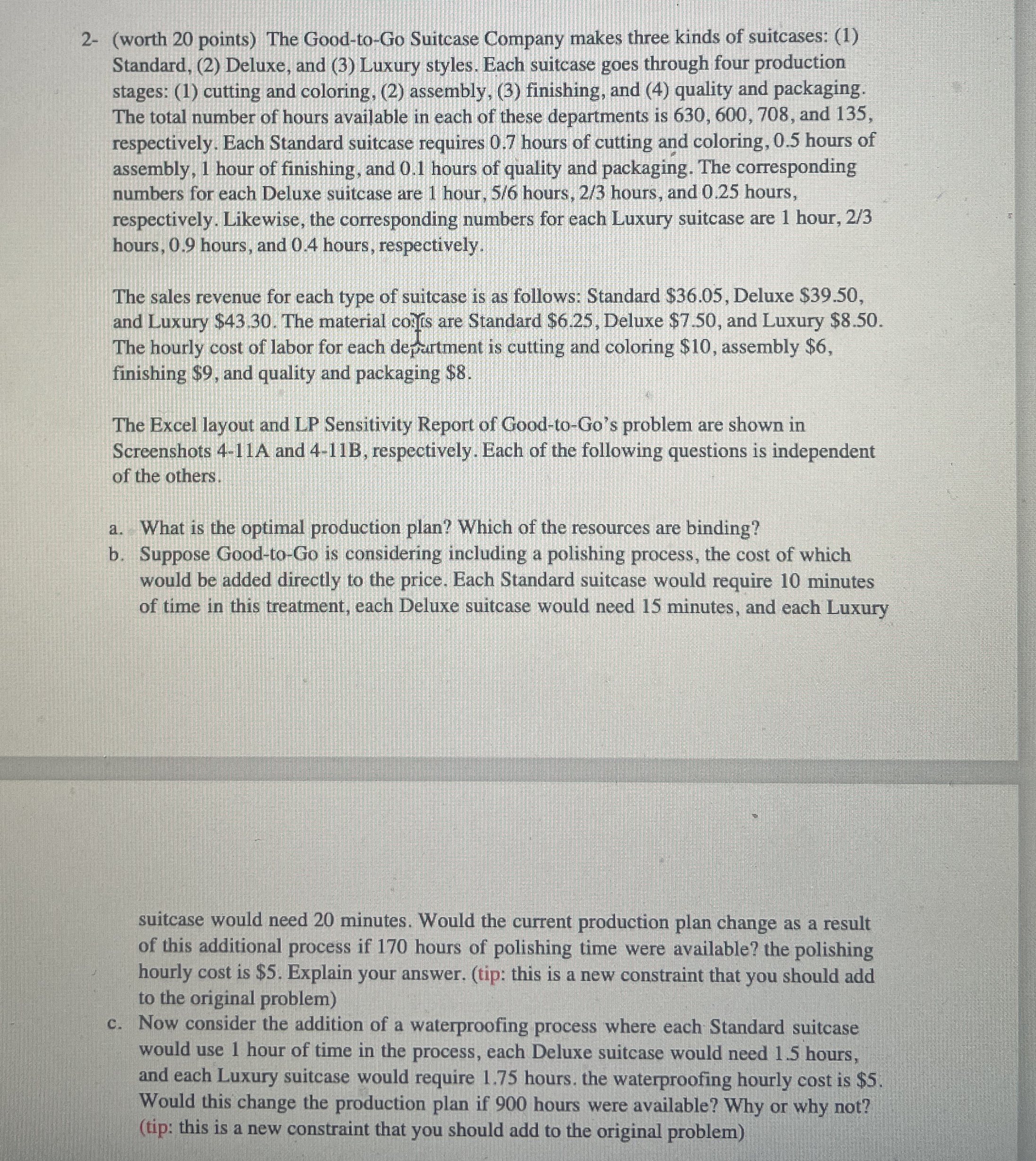  2-(worth 20 points) The Good-to-Go Suitcase Company makes three kinds of