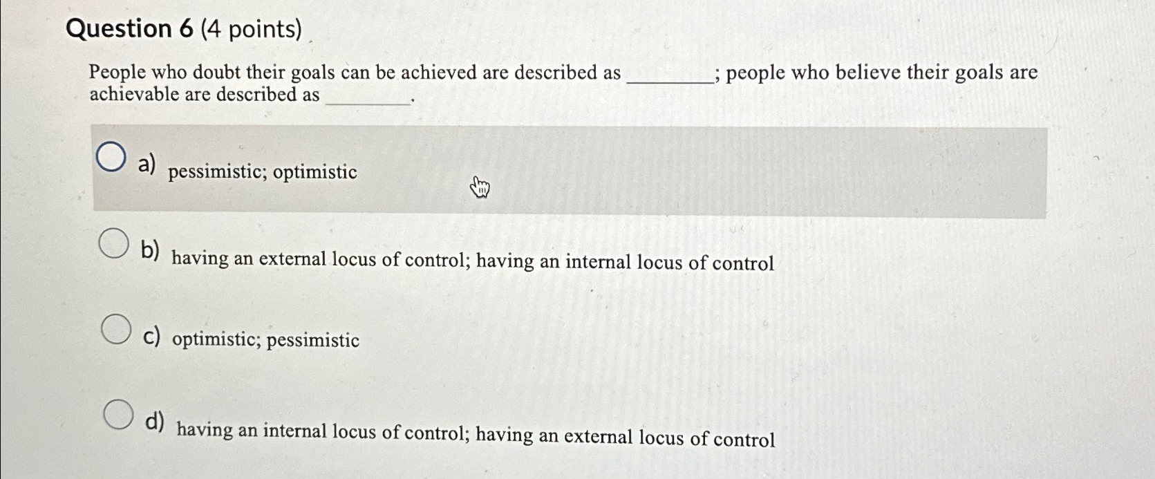  Question 6(4 points) People who doubt their goals can be achieved