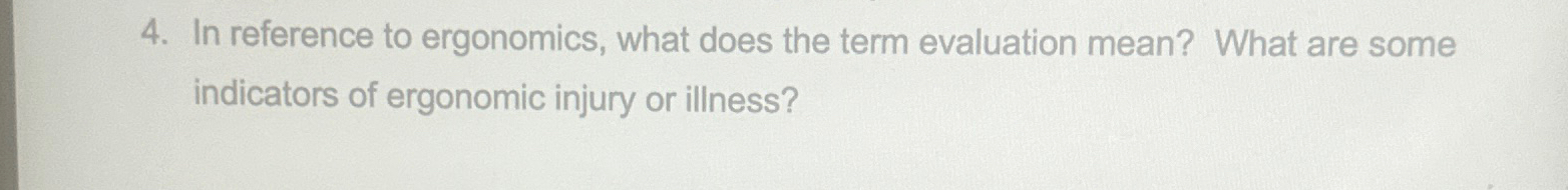  In reference to ergonomics, what does the term evaluation mean? What