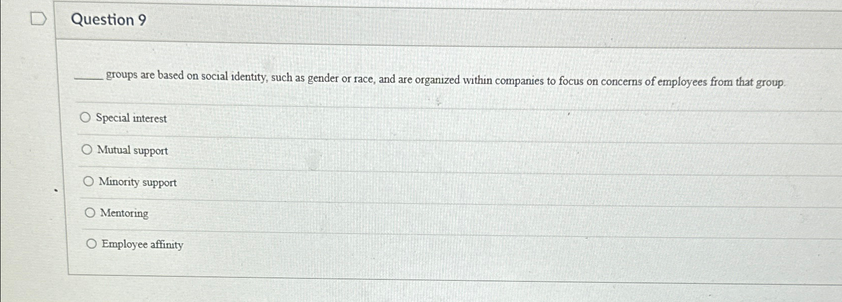  Question 9 groups are based on social identity, such as gender