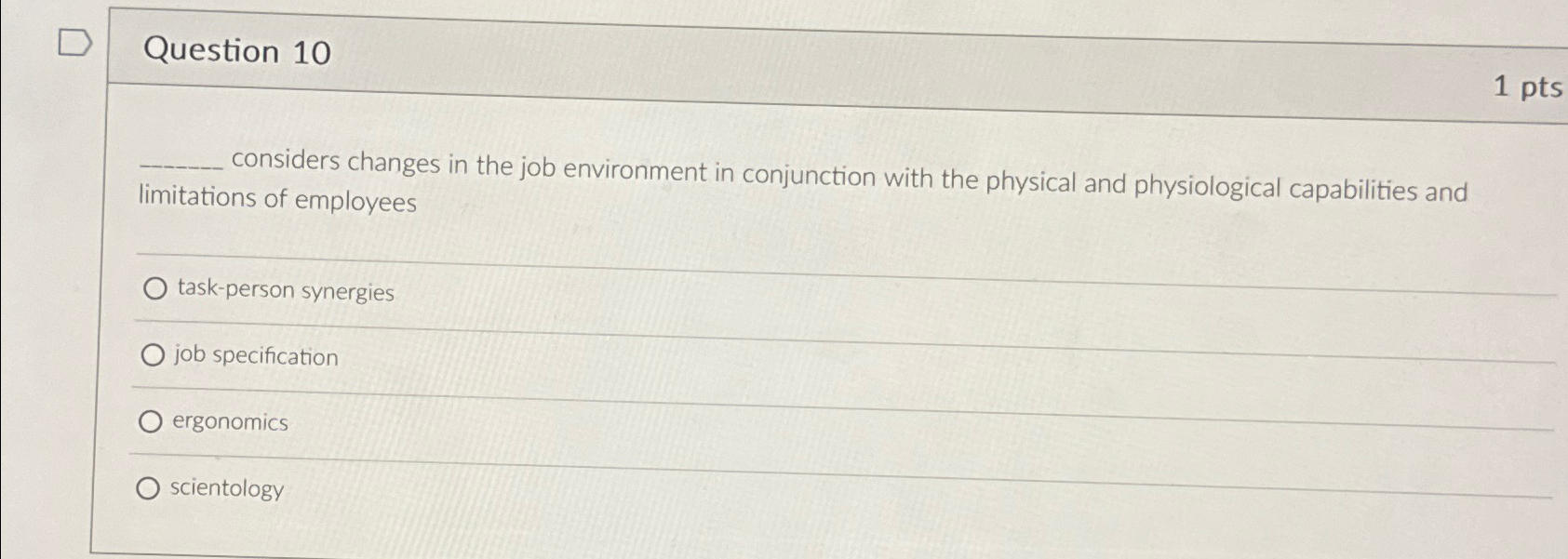  Question 10 1 pts q, considers changes in the job environment
