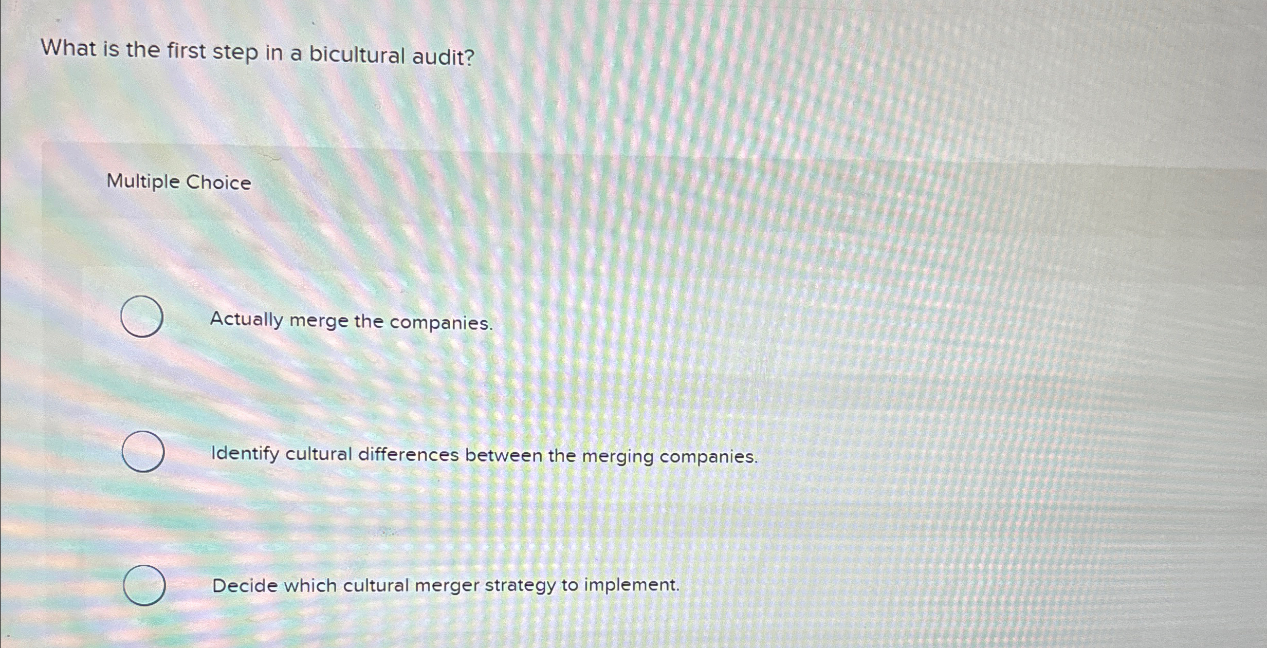  What is the first step in a bicultural audit? Multiple Choice