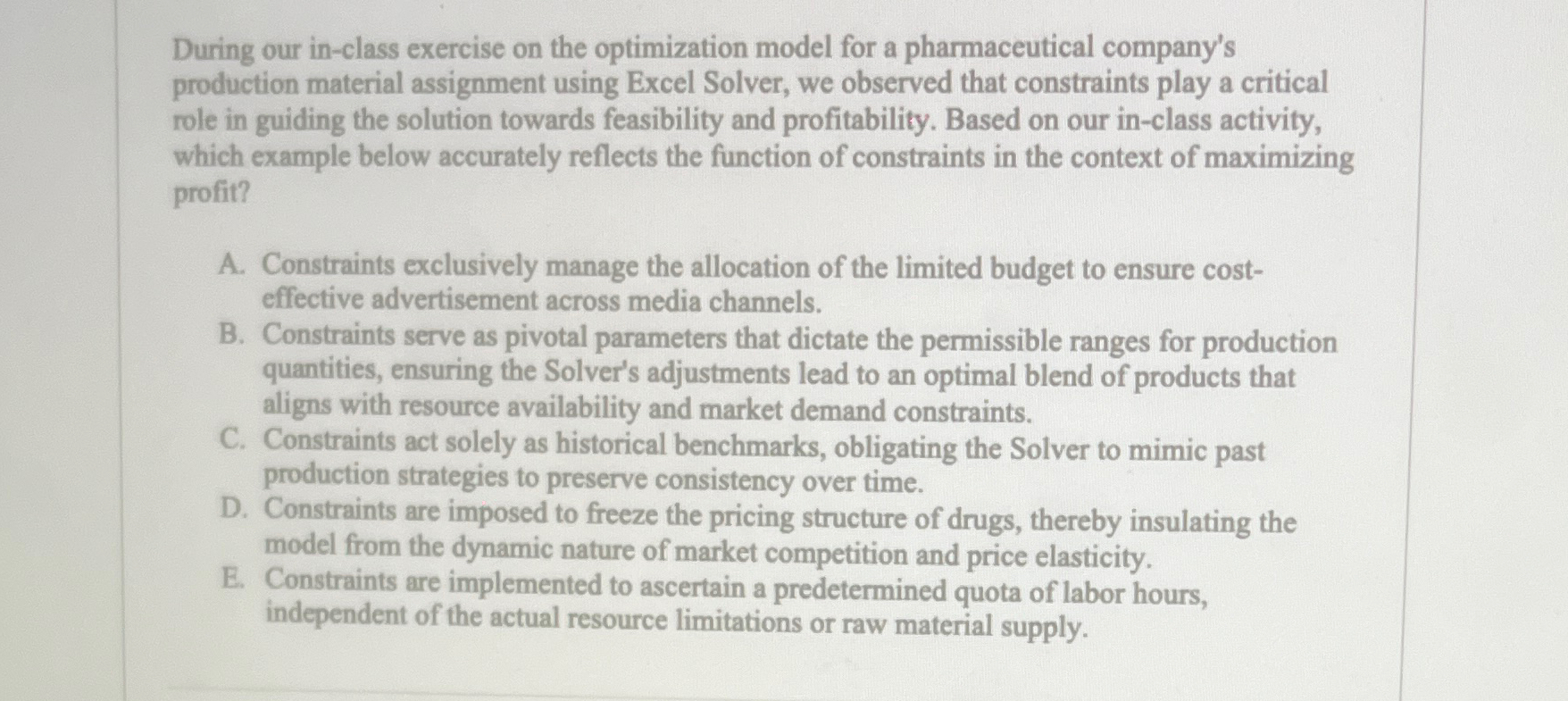  During our in-class exercise on the optimization model for a pharmaceutical