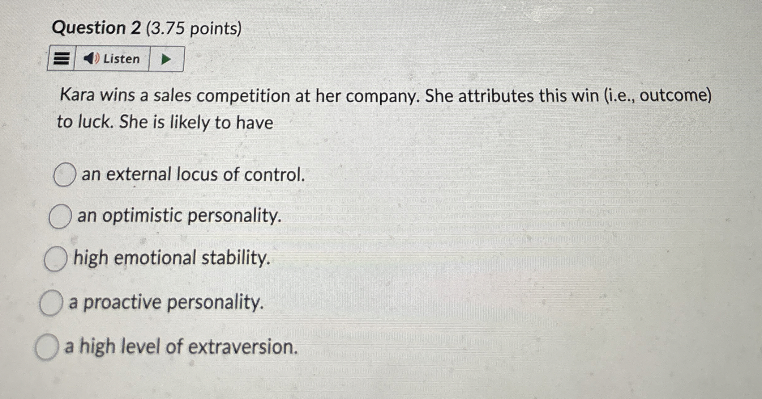  Question 2(3.75 points) Kara wins a sales competition at her company.