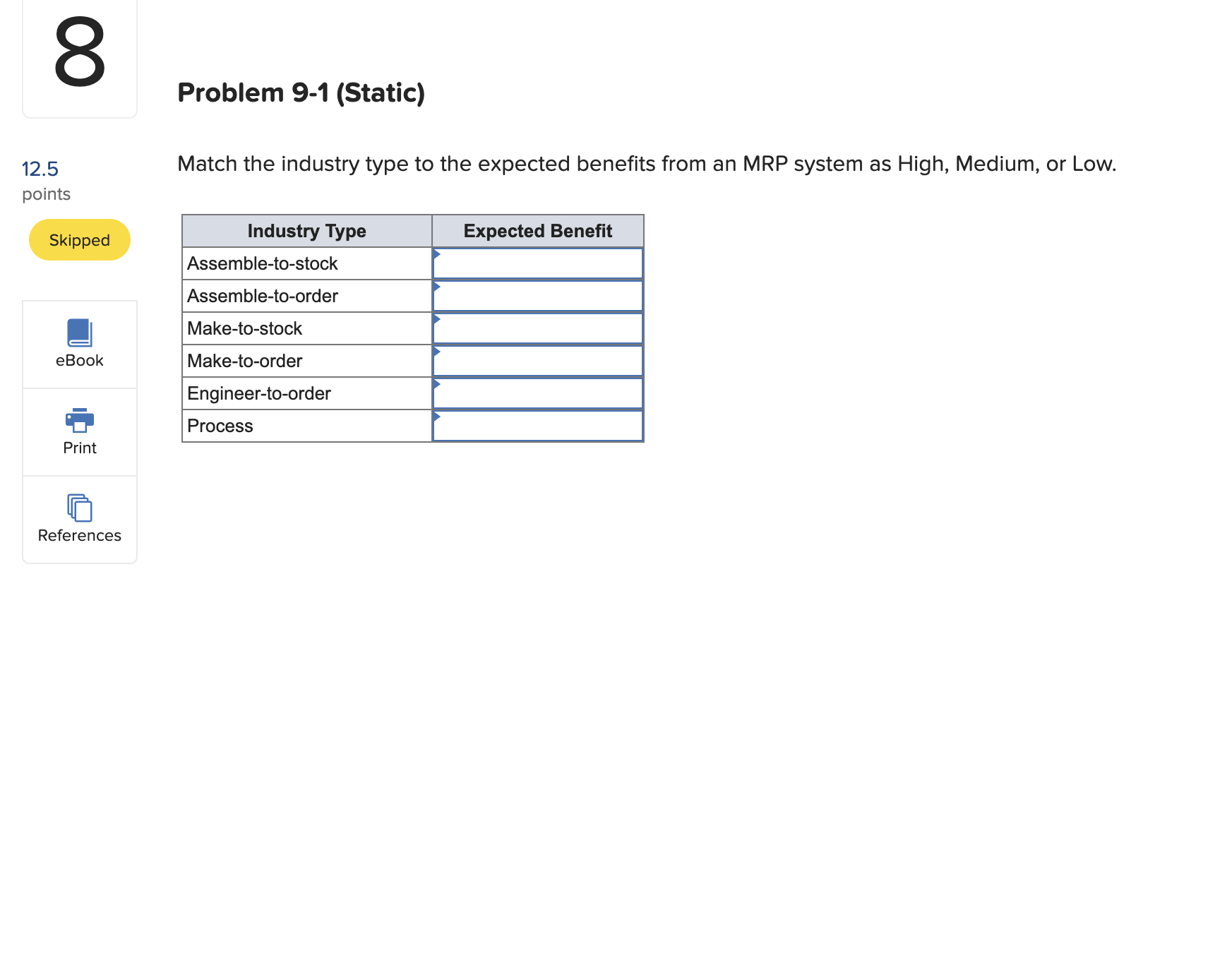  Problem 9-1(Static) Match the industry type to the expected benefits from