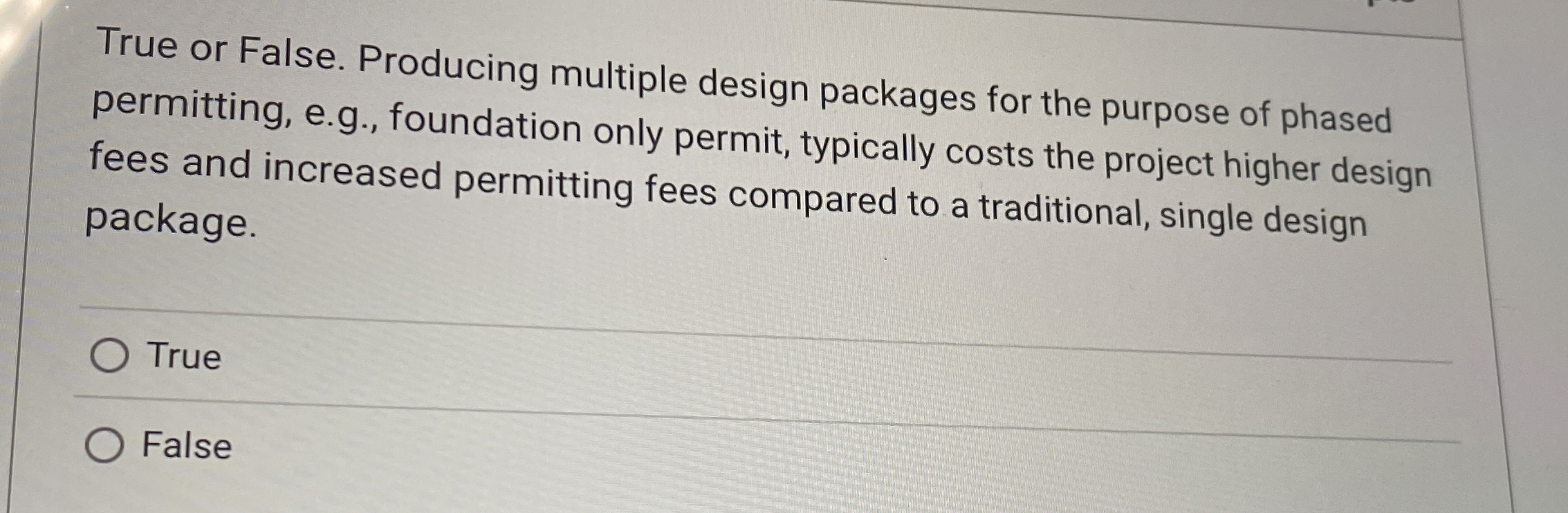  True or False. Producing multiple design packages for the purpose of