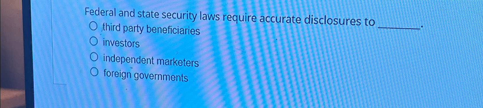  Federal and state security laws require accurate disclosures to third party