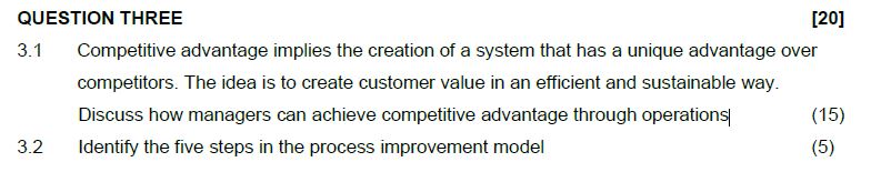  QUESTION THREE 3.1 Competitive advantage implies the creation of a system