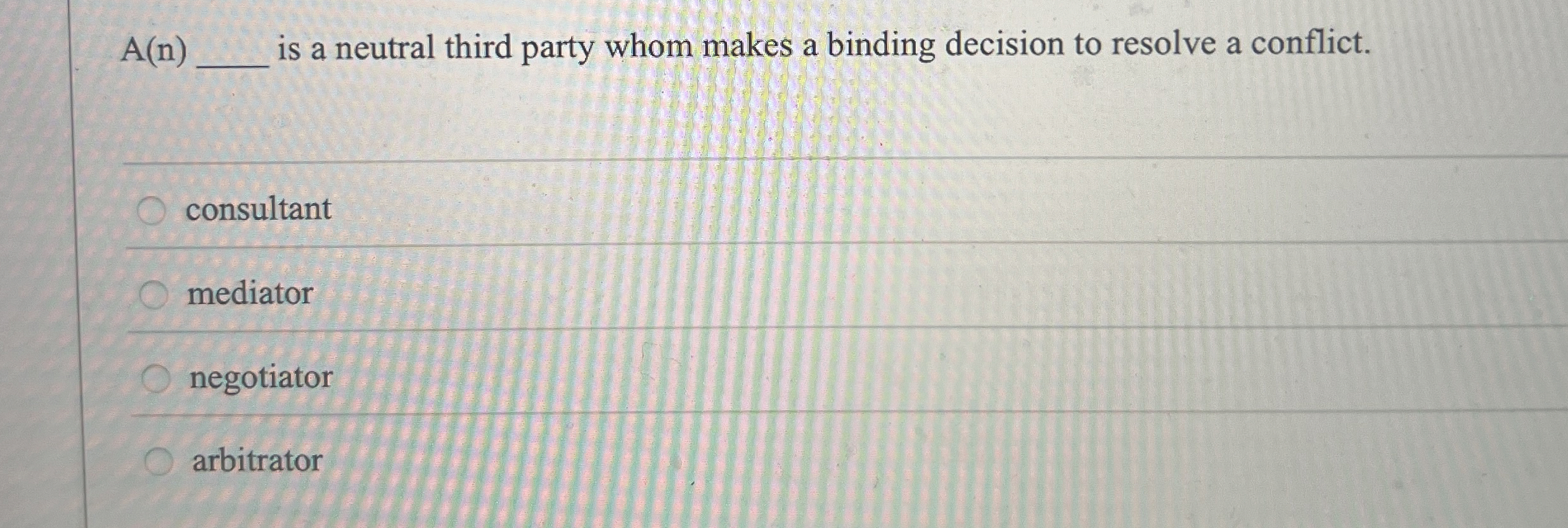  A(n), is a neutral third party whom makes a binding decision