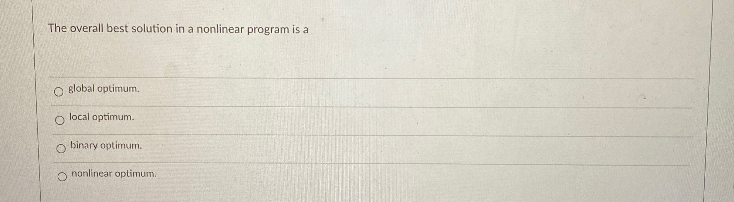  The overall best solution in a nonlinear program is a global