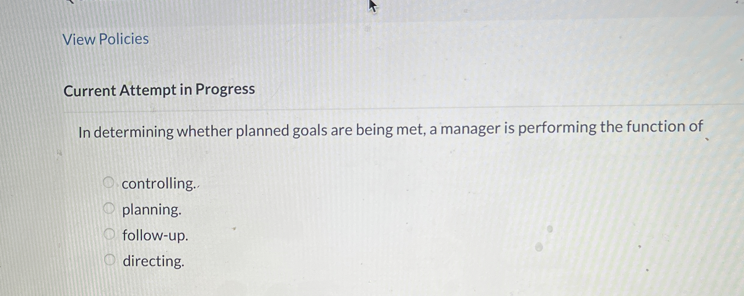  View Policies Current Attempt in Progress In determining whether planned goals