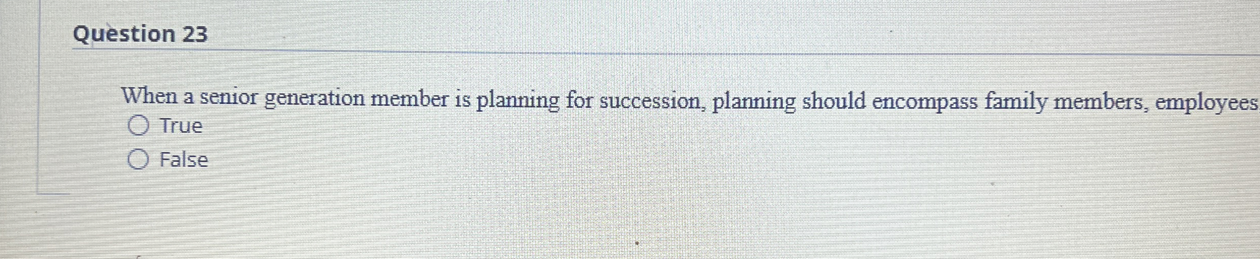  Question 23 When a senior generation member is planning for succession,