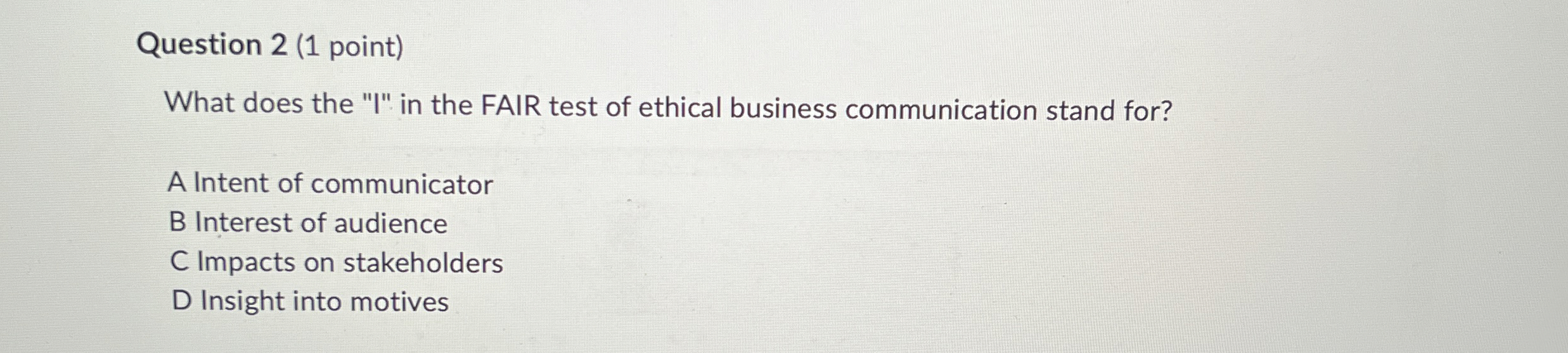  Question 2(1 point) What does the "I" in the FAIR test