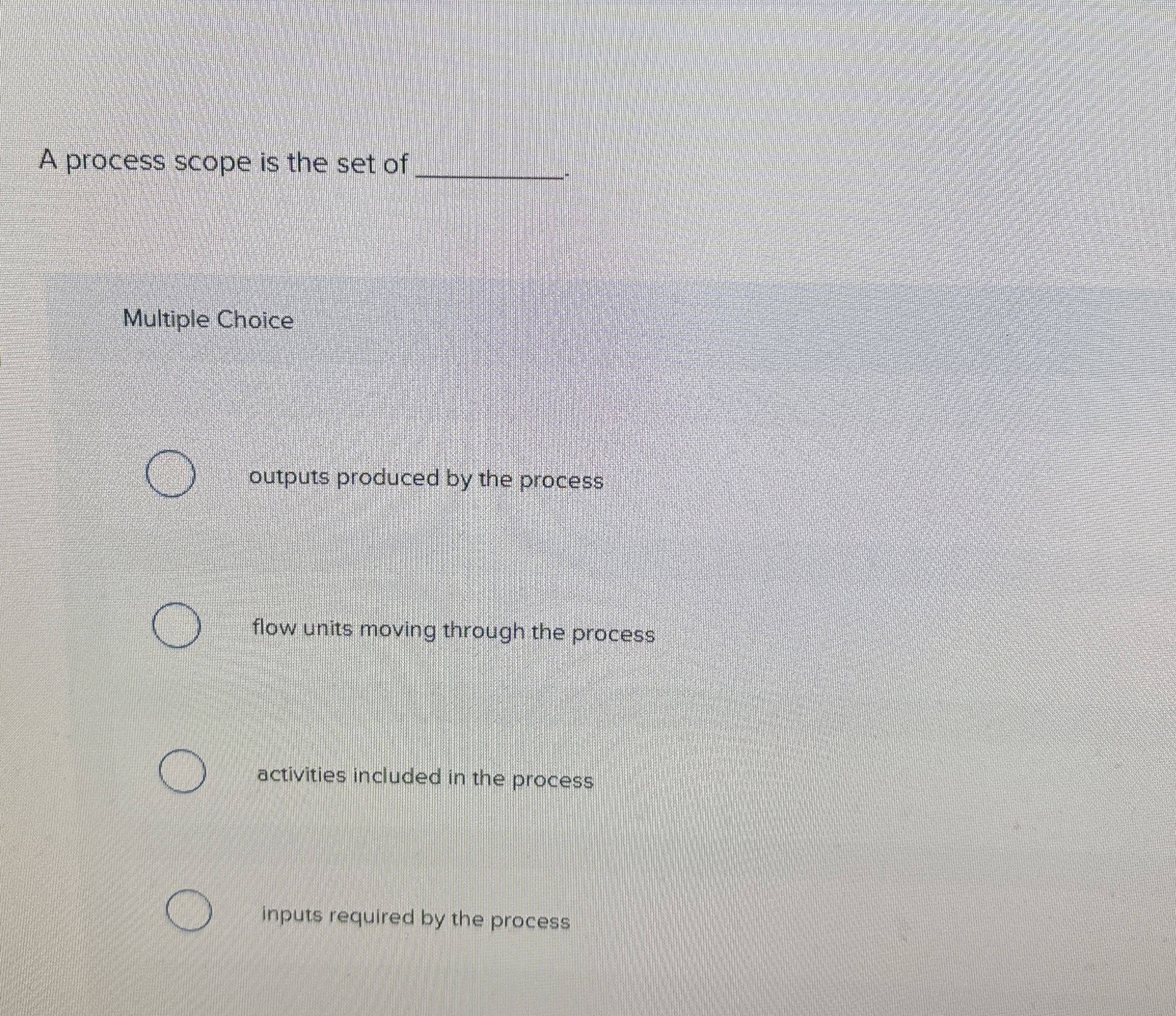  A process scope is the set of q,- Multiple Choice C