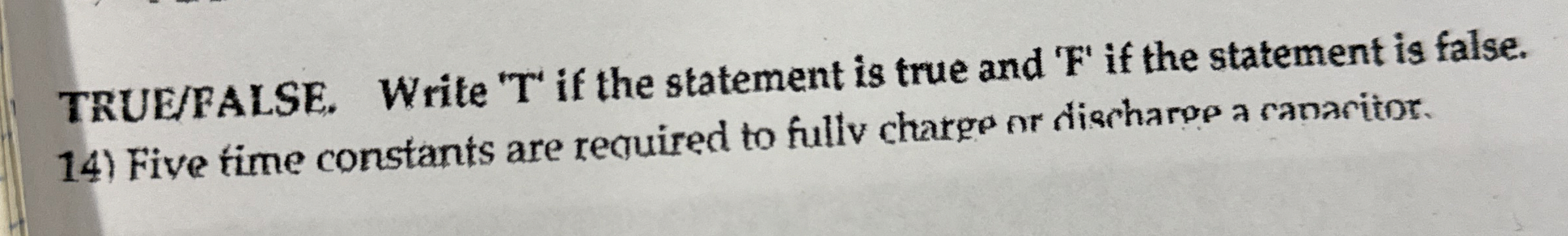 TRUE/FALSE. Write 'T' if the statement is true and 'F' if