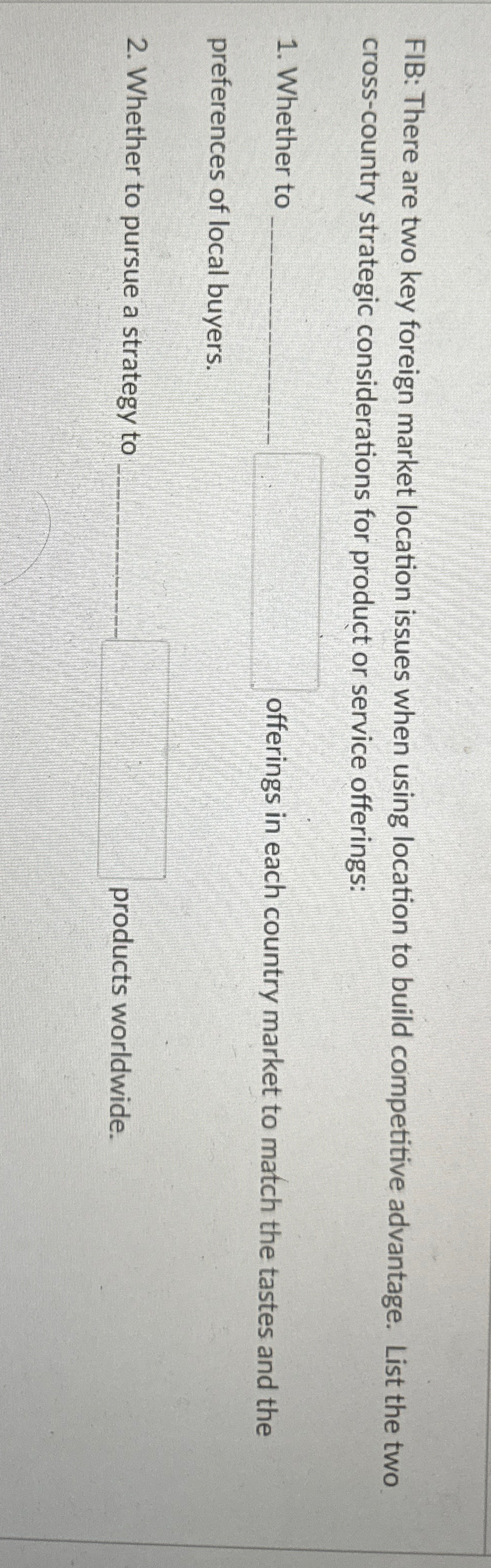  FIB: There are two key foreign market location issues when using