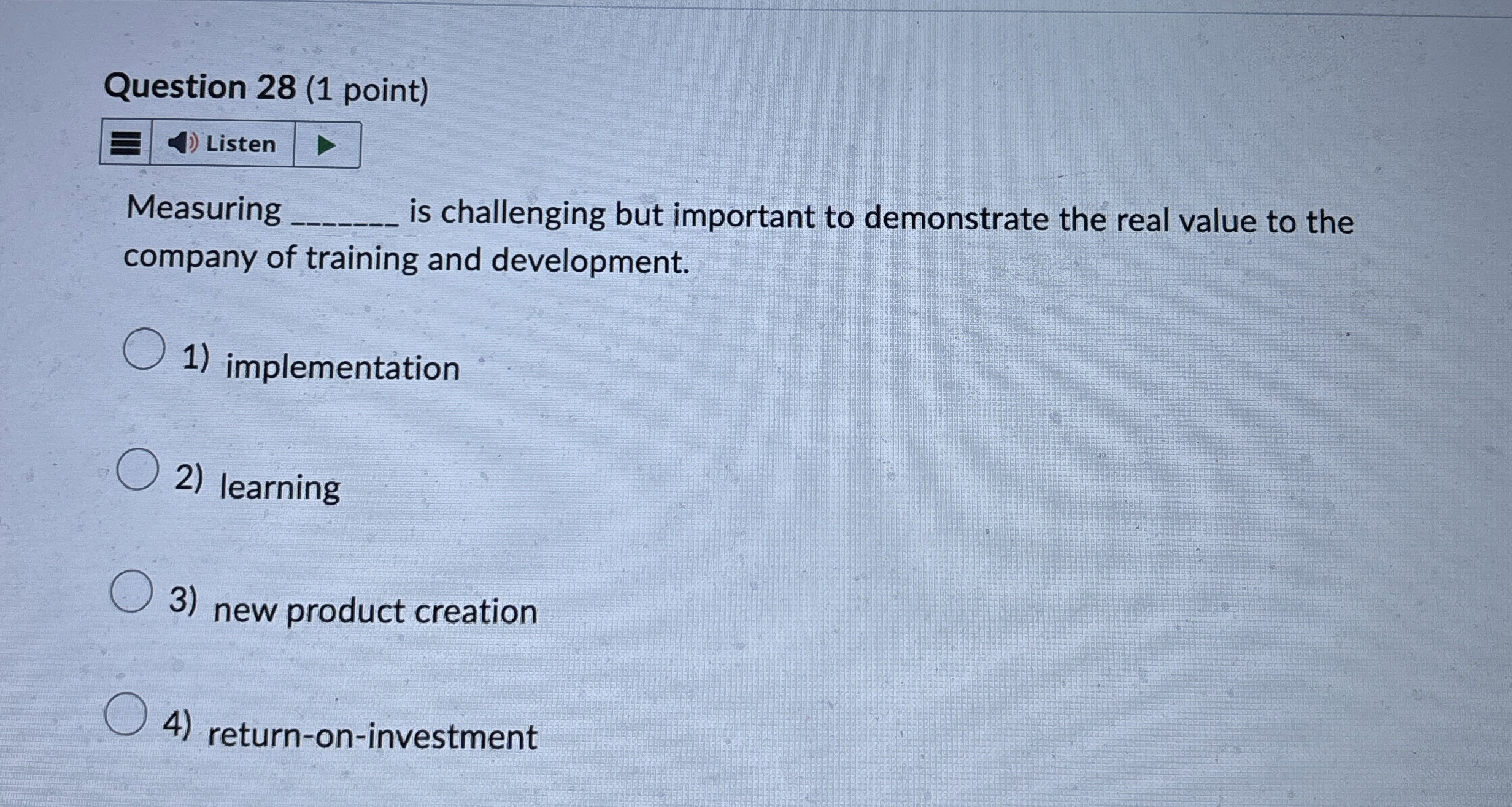  Question 28(1 point) Listen Measuring is challenging but important to demonstrate