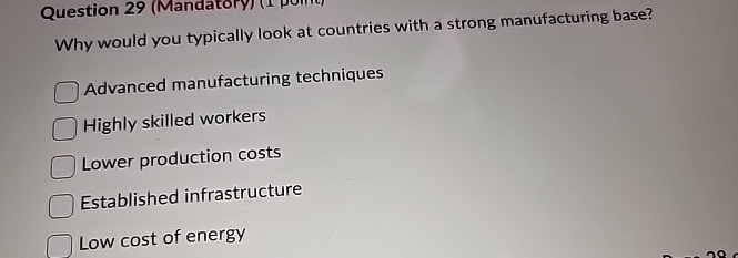  Question 29(Mandatory) Why would you typically look at countries with a