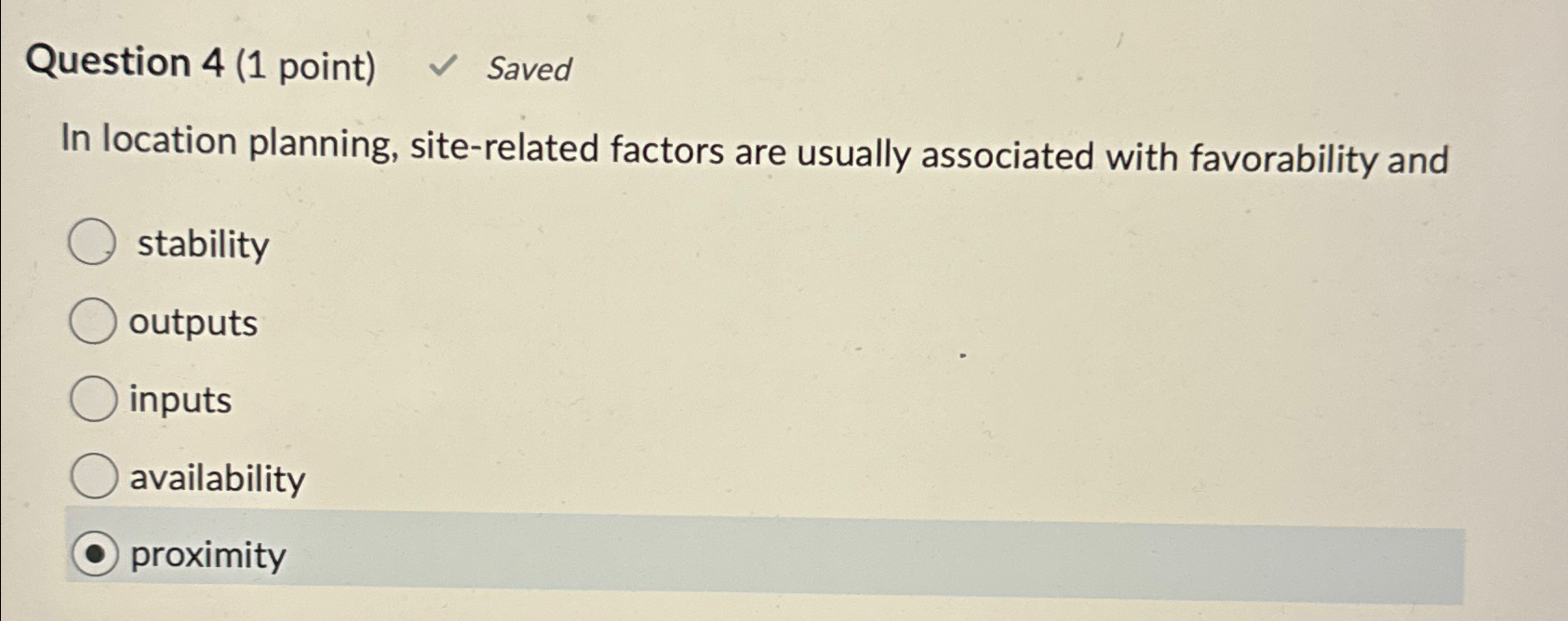  Question 4(1 point) Saved In location planning, site-related factors are usually