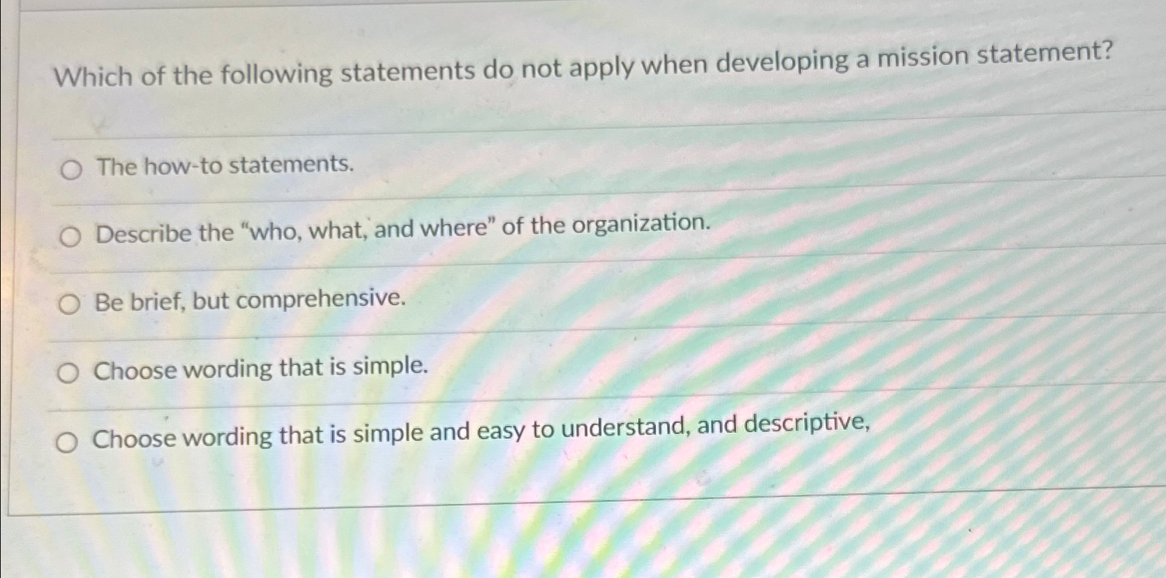  Which of the following statements do not apply when developing a