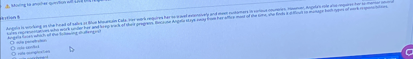  A Moving to another question will save this estion 8 as