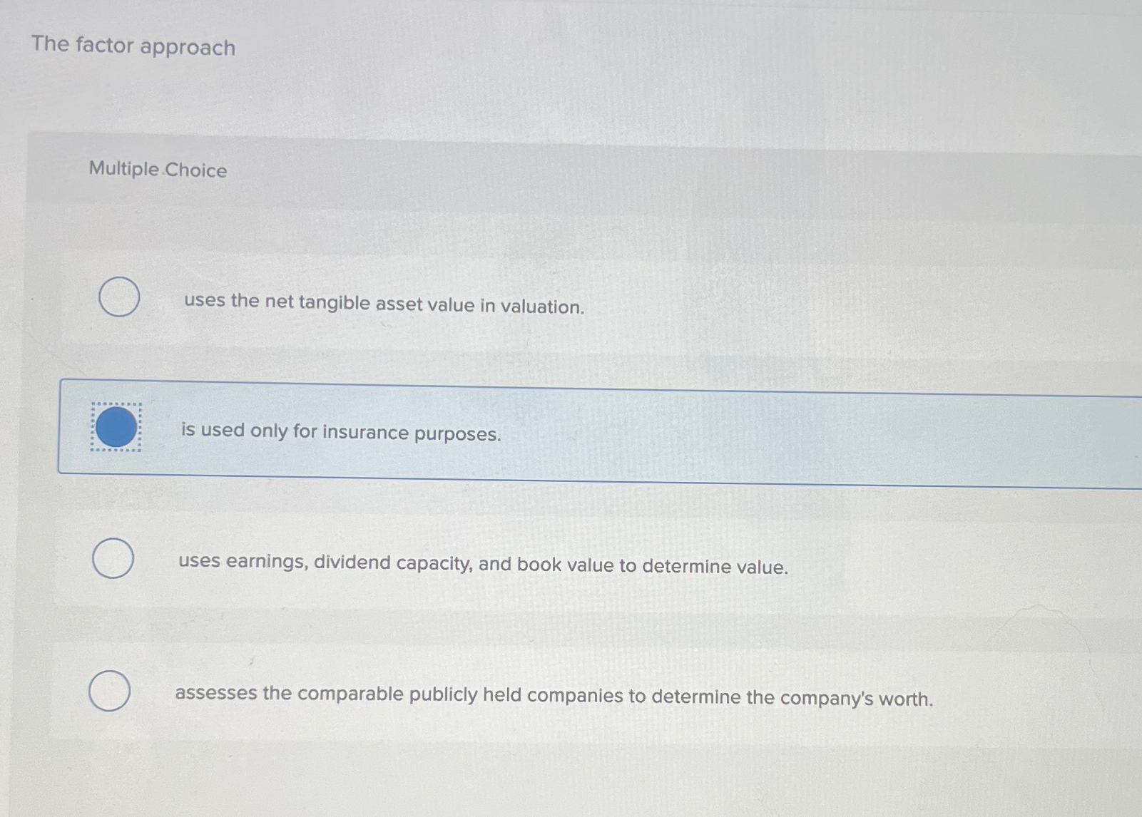  The factor approach Multiple. Choice uses the net tangible asset value