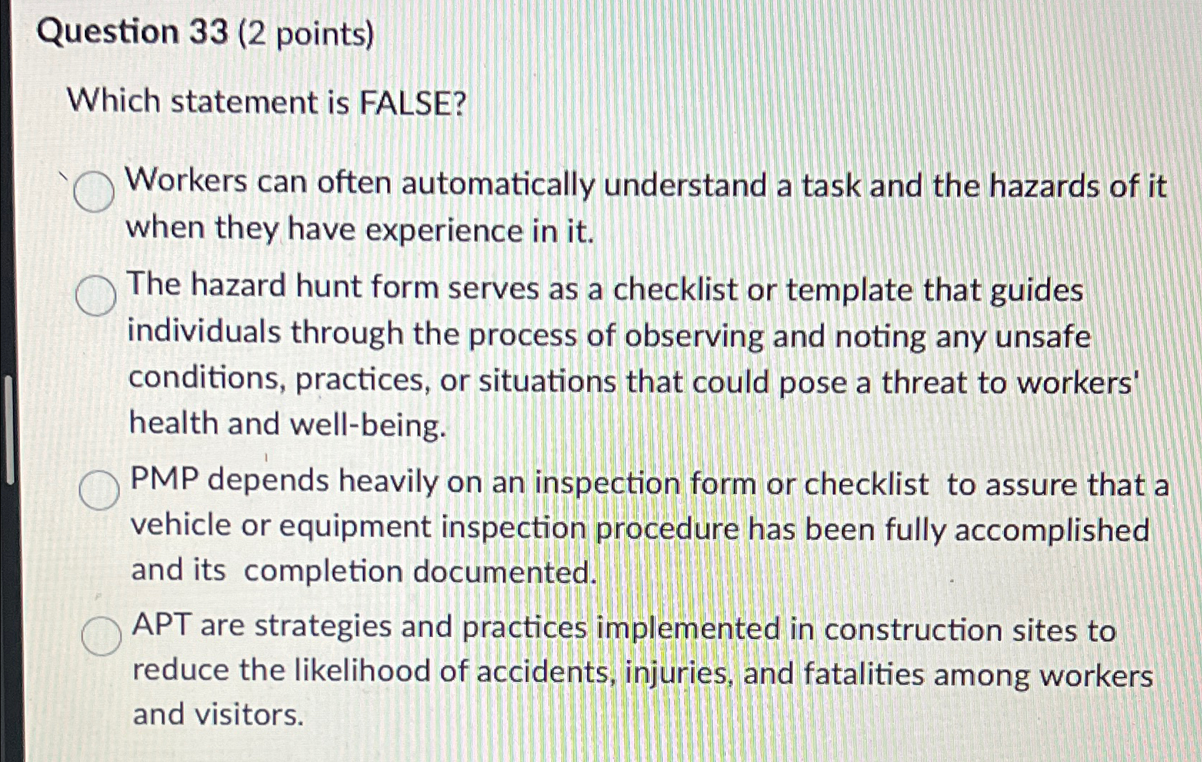 Question 33(2 points) Which statement is FALSE? Workers can often automatically