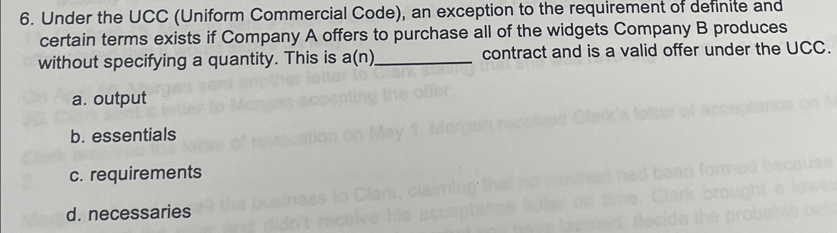  Under the UCC (Uniform Commercial Code), an exception to the requirement