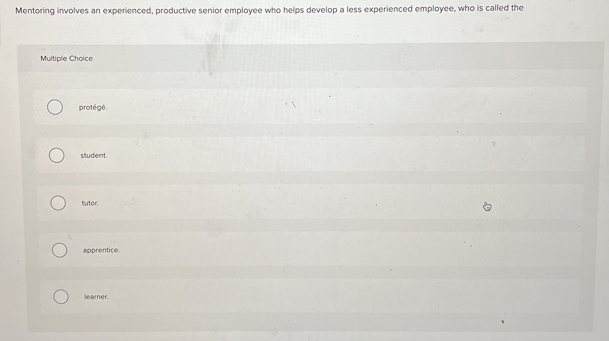  Mentoring involves an experienced, productive senior employee who helps develop a