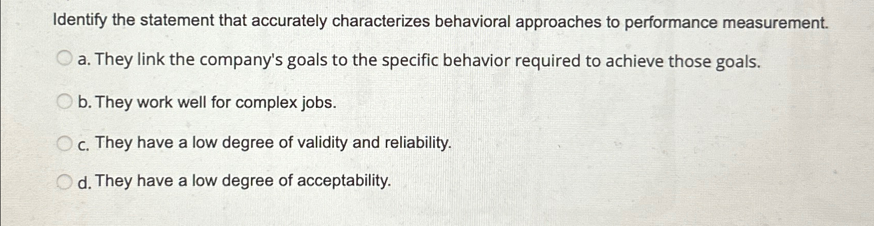  Identify the statement that accurately characterizes behavioral approaches to performance measurement.